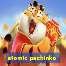 atomic pachinko